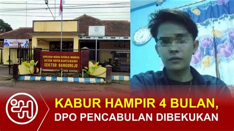 KABUR HAMPIR 4 BULAN DPO PENCABULAN DIBEKUK DI BALI YouTube