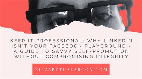 Keep it Professional: Why LinkedIn Isn't Your Facebook Playground - A