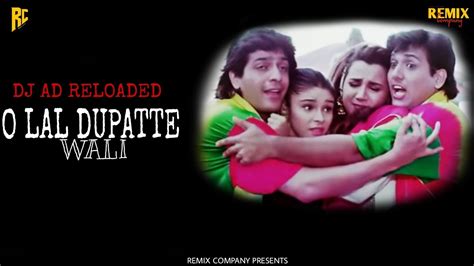 O Lal Dupatte Wali Dj Ad Reloaded Remix Company Remix Youtube