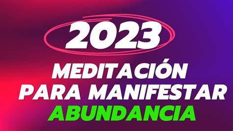 Meditación Poderosa Para Manifestar Lo Que Quieres 2023 Youtube