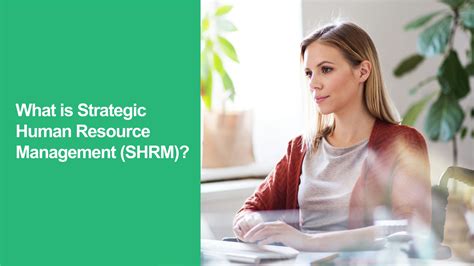 What Is Strategic Human Resource Management Shrm