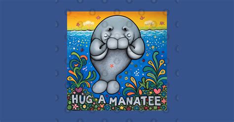 Hug a Manatee - Cute Fun Manatee Design - Manatee - T-Shirt | TeePublic