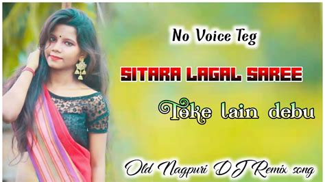 No Voice Teg Superhit Old Nagpuri Dj Remix Song Sitara Lagal Saree