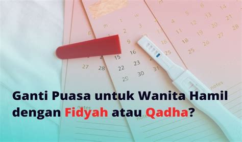 Ganti Puasa Untuk Ibu Hamil Dengan Fidyah Atau Qadha Dompet Dhuafa