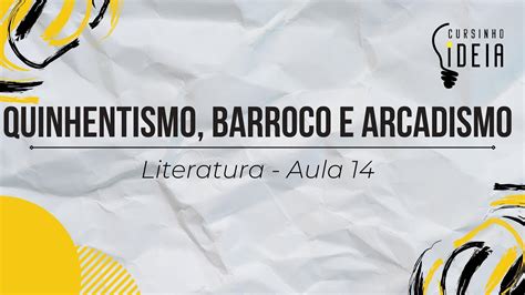 Literatura Aula 14 QUESTÕES Quinhentismo Barroco e Arcadismo