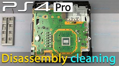 PS4 Pro Disassembly Ultimate Guide For Fan Cleaning And Thermal Paste