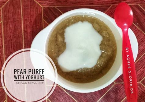 Resep Pear Puree With Yoghurt Snack Mpasi M Oleh Esma S Kitchen