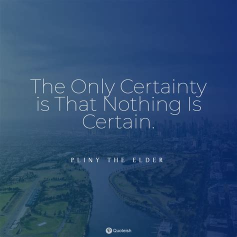 35 Best Certainty Quotes Quoteish