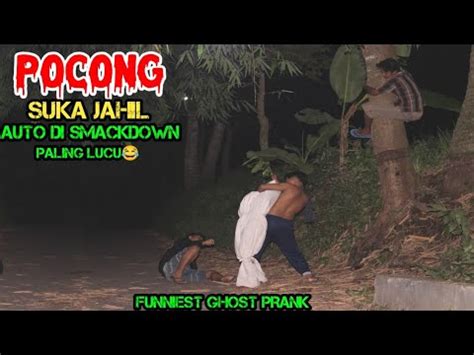 Prank Pocong Suka Jahil Auto Di Smackdown Paling Lucu Funniest Ghost