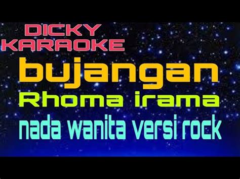 Bujangan Rhoma Irama Karaoke Nada Wanita Kn Versi Rock