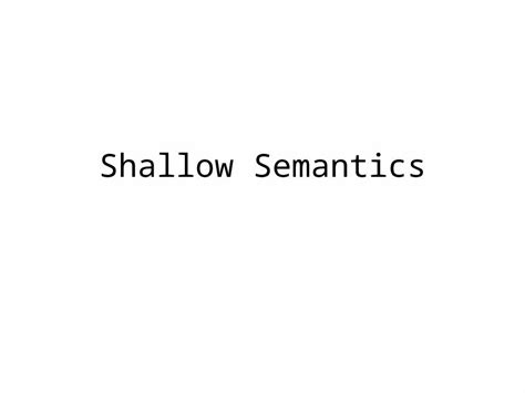 Ppt Shallow Semantics Ling Nlp Semantics And