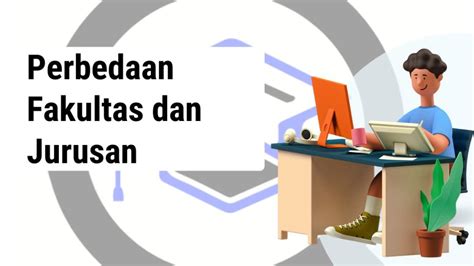 Inilah Perbedaan Fakultas Dan Jurusan Serta Universitas Yang Harus