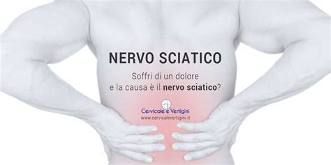 Nervo Sciatico Le Cause E I Sintomi Della Sciatica Cervicale Vertigini