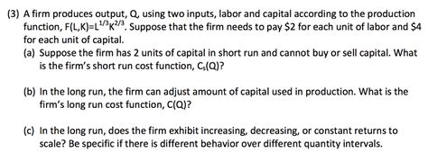 Solved A Firm Produces Output Q Using Two Inputs Labor Chegg