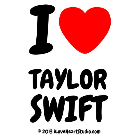 I [love Heart] Taylor Swift Design On T Shirt Poster Mug And Many Other Products I Love