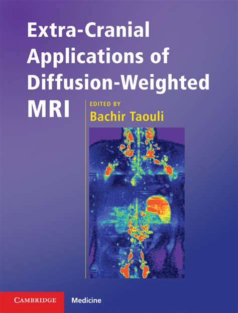 Extra Cranial Applications Of Diffusion Weighted Mri