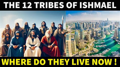 THE 12 TRIBES OF ISHMAEL FROM THE DESERT TO BIG CITIES Divinestories