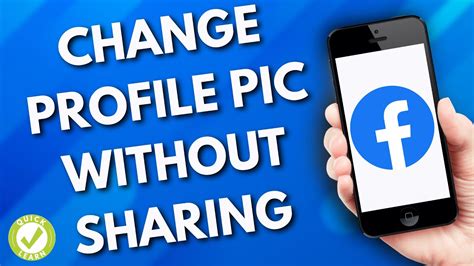 How To Change Profile Picture Without Sharing On Facebook Quick Steps