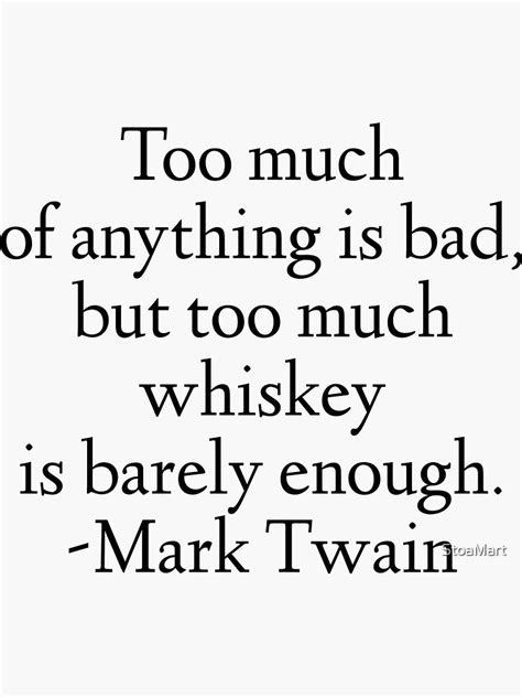 Mark Twain Quote Too Much Of Anything Is Bad Sticker For Sale By