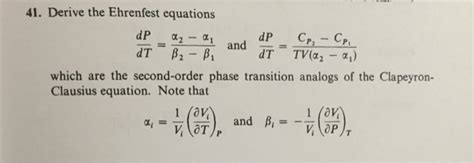 Solved Derive the Ehrenfest equations dP/dT = alphba_2 - | Chegg.com