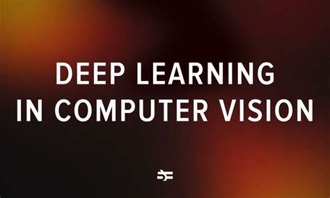 Deep Learning Applications For Computer Vision Serokell