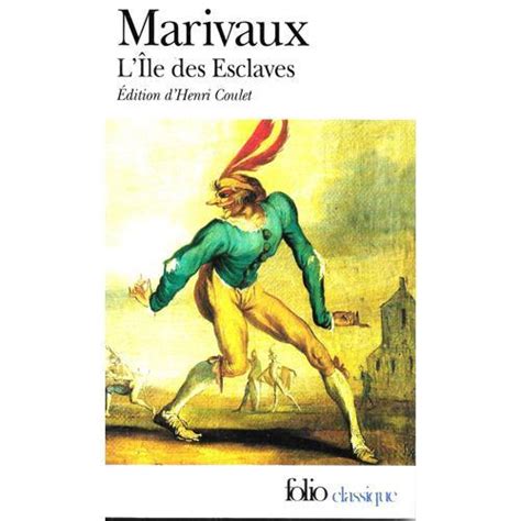 L Ile des Esclaves Marivaux Texte intégral Analyse et dossier