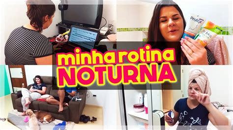 MINHA ROTINA NOTURNA YouTube