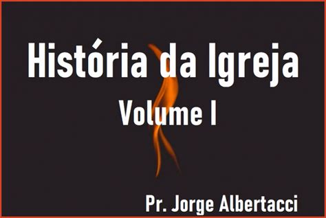 História da Igreja Vol I Estudos Bíblicos