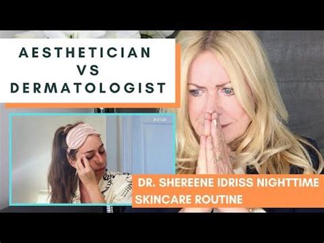 Aesthetician Vs Dermatologist Dr Shereene Idriss Nighttime Skincare