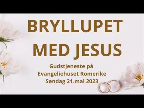 Bryllupet Med Jesus Gudstjeneste Med Lars Kraggerud Mai Youtube