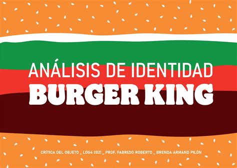 Análisis De Identidad Corporativa Burger King By Brenda Armand Pilon