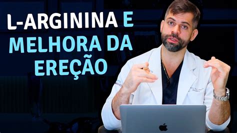 Ereção E L Arginina Como Pode Ajudar Na Disfunção Erétil Dr Marco