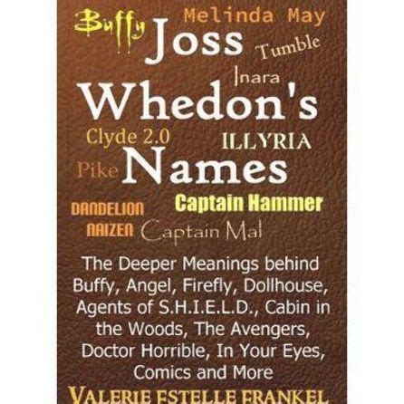 The Deeper Meanings Behind Joss Whedon S Famous Names