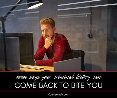 7 Ways Your Criminal Record Can Come Back To Bite You Erase Your Past Top Rated Indiana