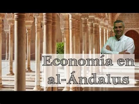 Econom A Sociedad Y Cultura En Al Ndalus Historia De Espa A Youtube