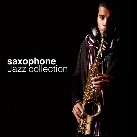 Saxophone Jazz Collection Album By Saxophone Spotify