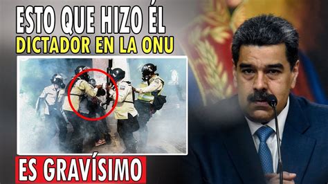 El Dictador Maduro Esta Metido En Graves Problemas Lo Que Hizo Es Gravi