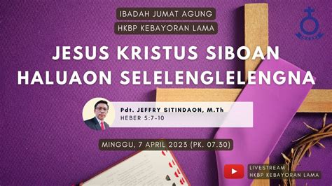 Live Kebaktian Ibadah Jumat Agung HKBP Kebayoran Lama 7 April 2023 07