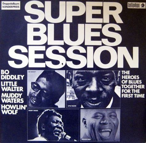 Super Blues Session By Bo Diddley Little Walter Muddy Waters And Howlin Wolf Compilation