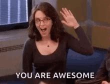 You Are Awesome GIFs Tenor