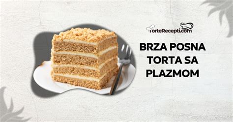 Brza Posna Torta Sa Plazmom Ukusna Tajna Savr Enstva