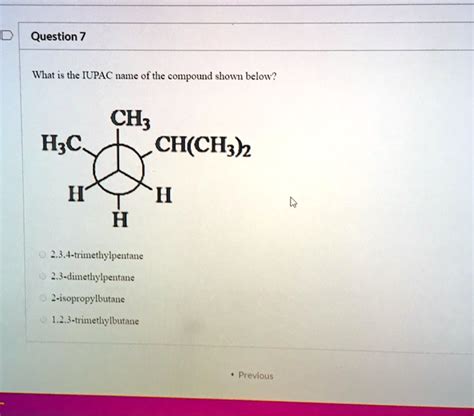 SOLVED Question 7 What Is The IUPAC Name Of The Compound Shown Belon