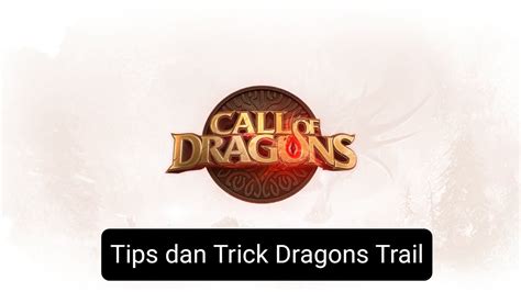 Tips Dan Trick Mempersiapkan Dan Menyelesaikan Dragons Trails Di Game