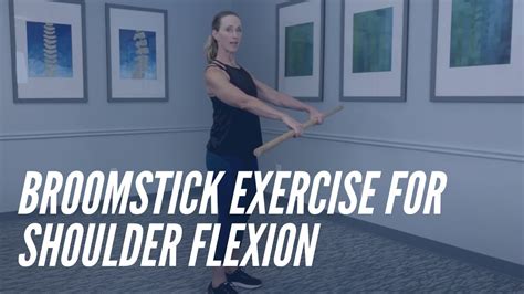 Broomstick Exercise For Flexion Of The Shoulder Shoulder Mobility Core Chiropractic Youtube