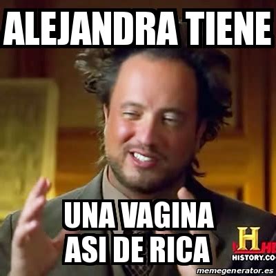 Meme Ancient Aliens Alejandra Tiene Una Vagina Asi De Rica