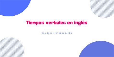 Tiempos verbales en inglés empieza a aprenderlos Nathalie Formación