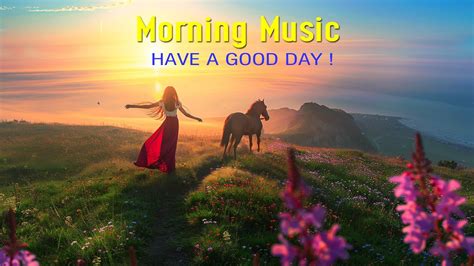 Happy Morning Music Positive Energy And Stress Relief Morning