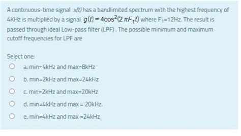 Solved A Continuous Time Signal X T Has A Bandlimited Chegg