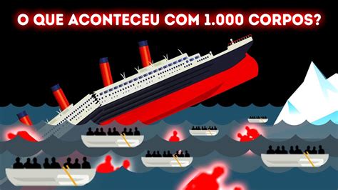 O Mistério Dos Corpos Desaparecidos Do Titanic YouTube