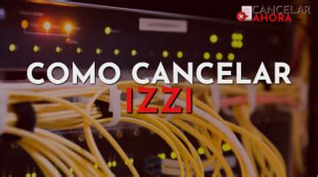 Cómo Cancelar IzziPor Web y Más